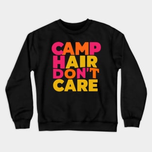 Camp Hair Don't Care Crewneck Sweatshirt